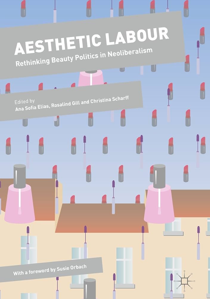 洋書 AESTHETIC LABOUR Amazon | Aesthetic Labour: Rethinking Beauty Politics in